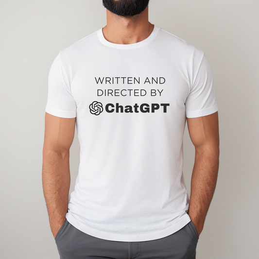 Written and Directed By ChatGPT T-Shirt Looper Tees