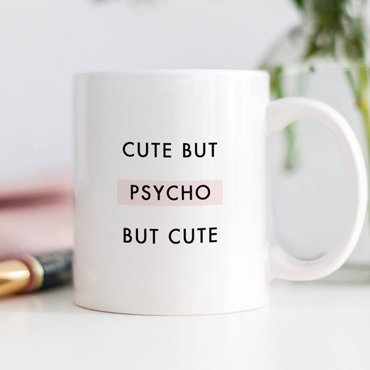 Cute But Psycho But Cute White Ceramic Mug Looper Tees