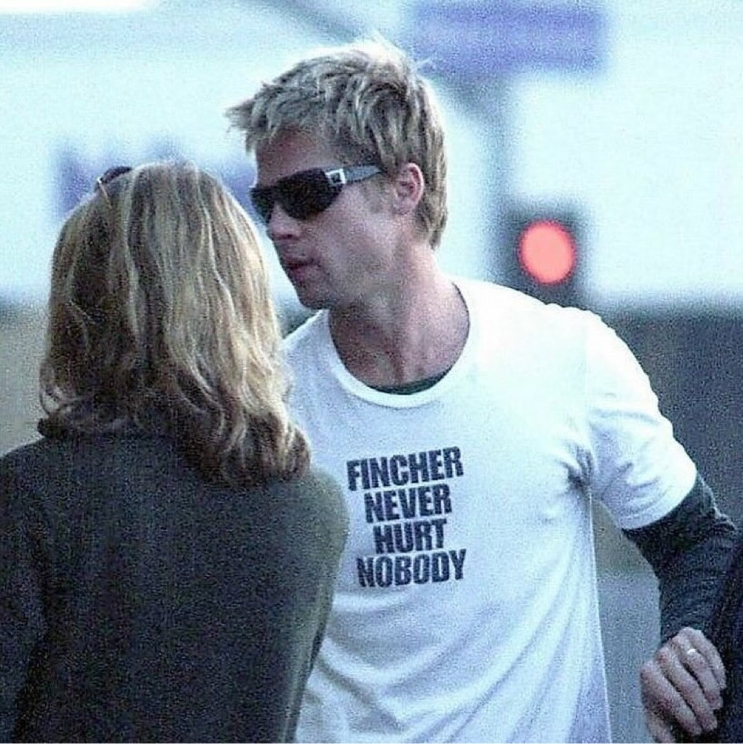 Fincher Never Hurt Nobody Unisex T-Shirt Looper Tees