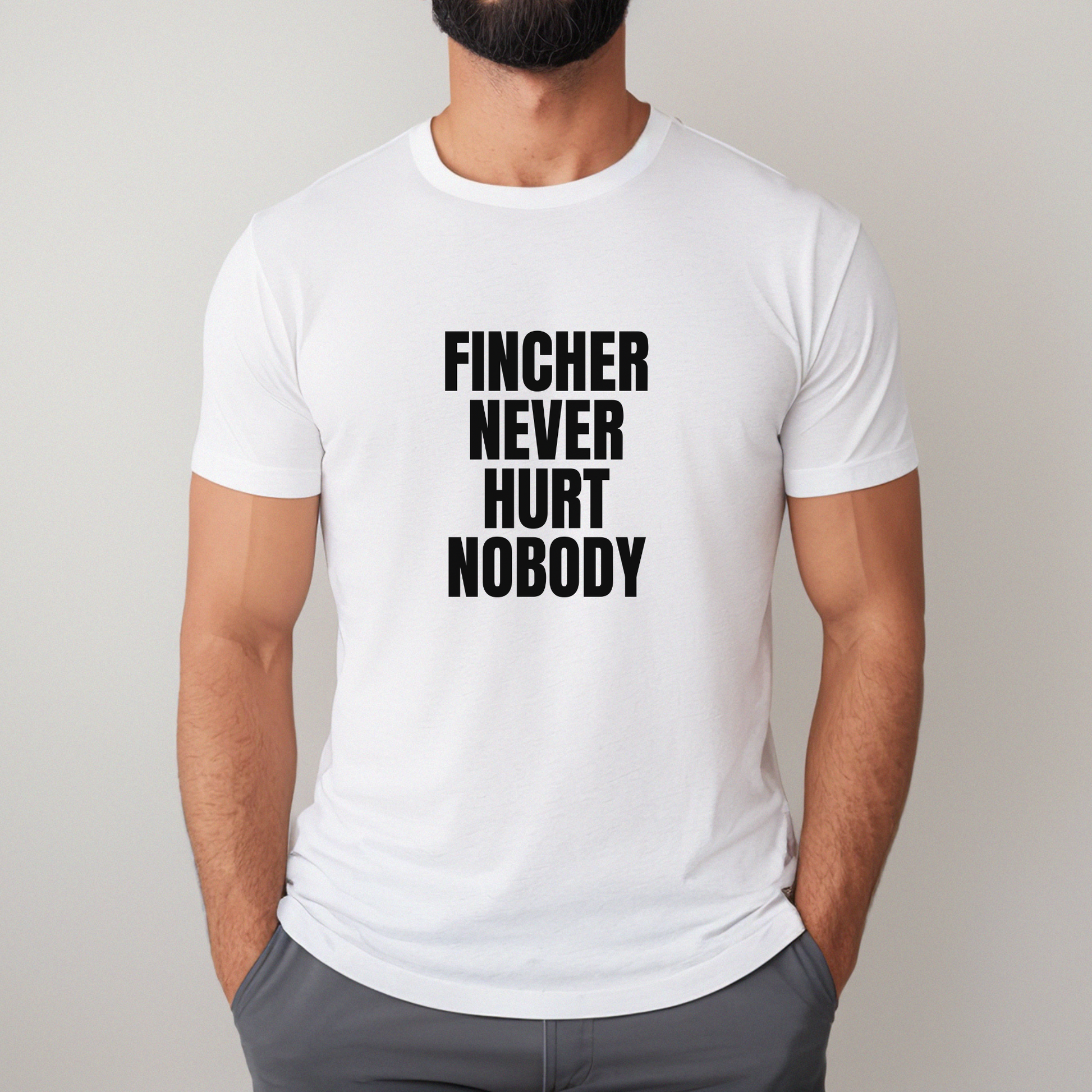 Fincher Never Hurt Nobody Unisex T-Shirt Looper Tees