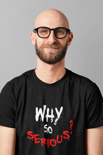 Why So Serious? Printed T-shirt Looper Tees