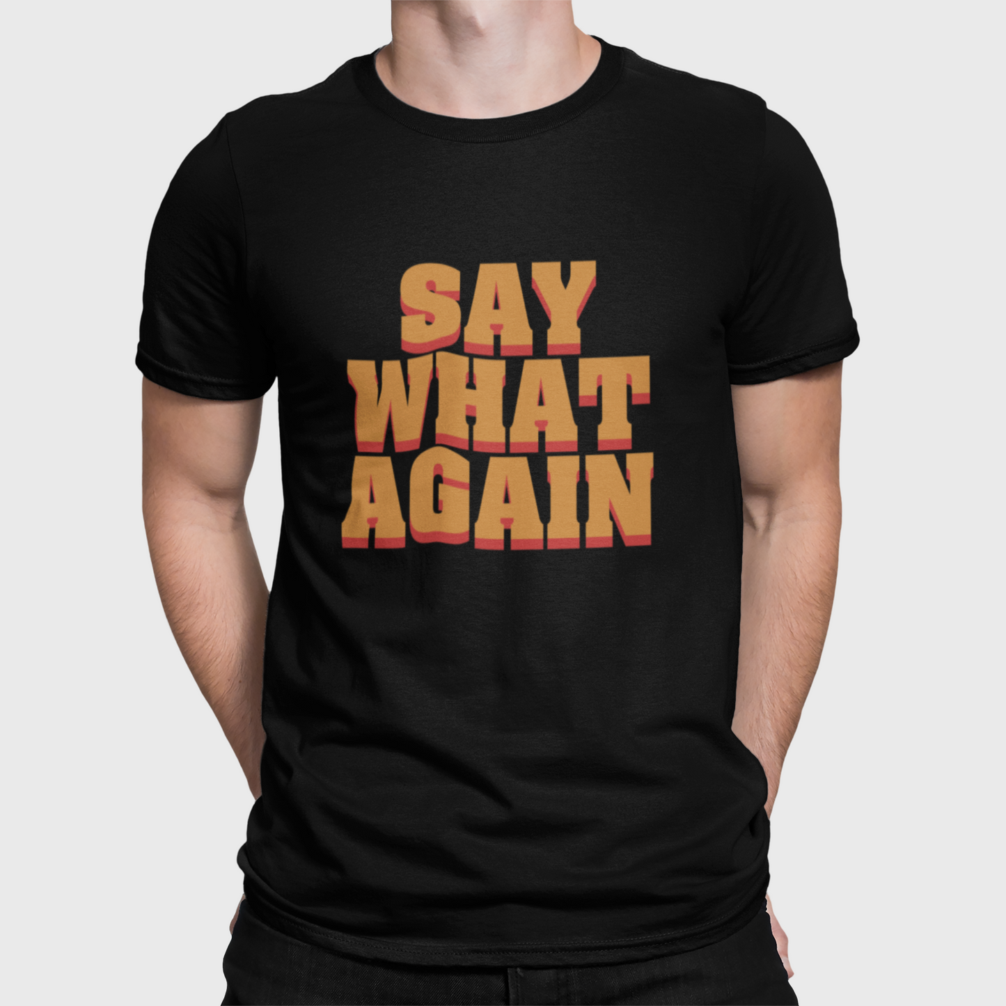 Say What Again - Printed T-Shirt Looper Tees