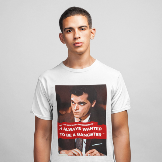 Goodfellas - Always Wanted to be A Gangster Printed T-Shirt Looper Tees