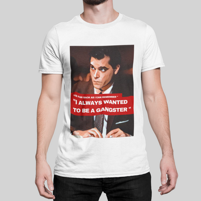 Goodfellas - Always Wanted to be A Gangster Printed T-Shirt Looper Tees