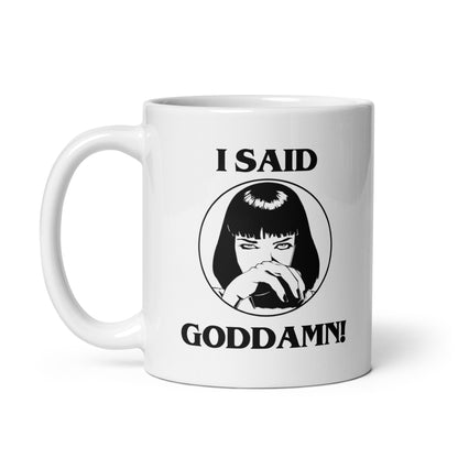 I Said Goddamn Mia Wallace - Ceramic Coffee Mug Printify