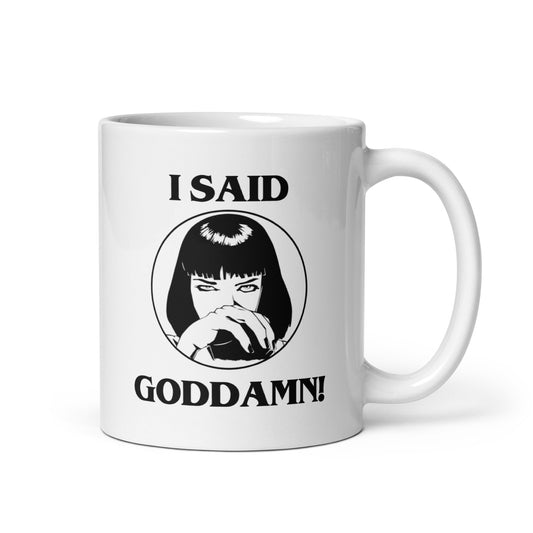 I Said Goddamn Mia Wallace - Ceramic Coffee Mug Printify