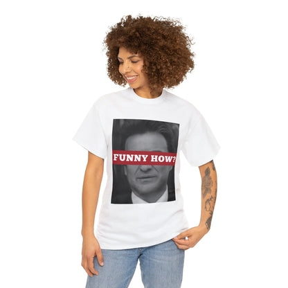 Funny How Unisex T-Shirt Printify