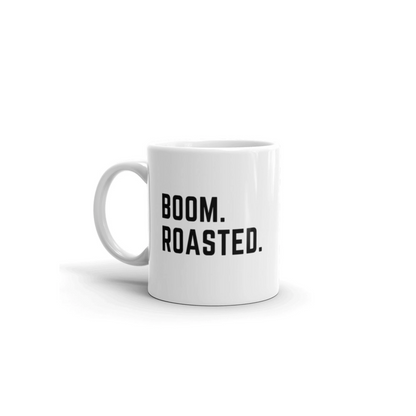 BOOM ROASTED! Two Side Printed White Glossy Mug Looper Tees