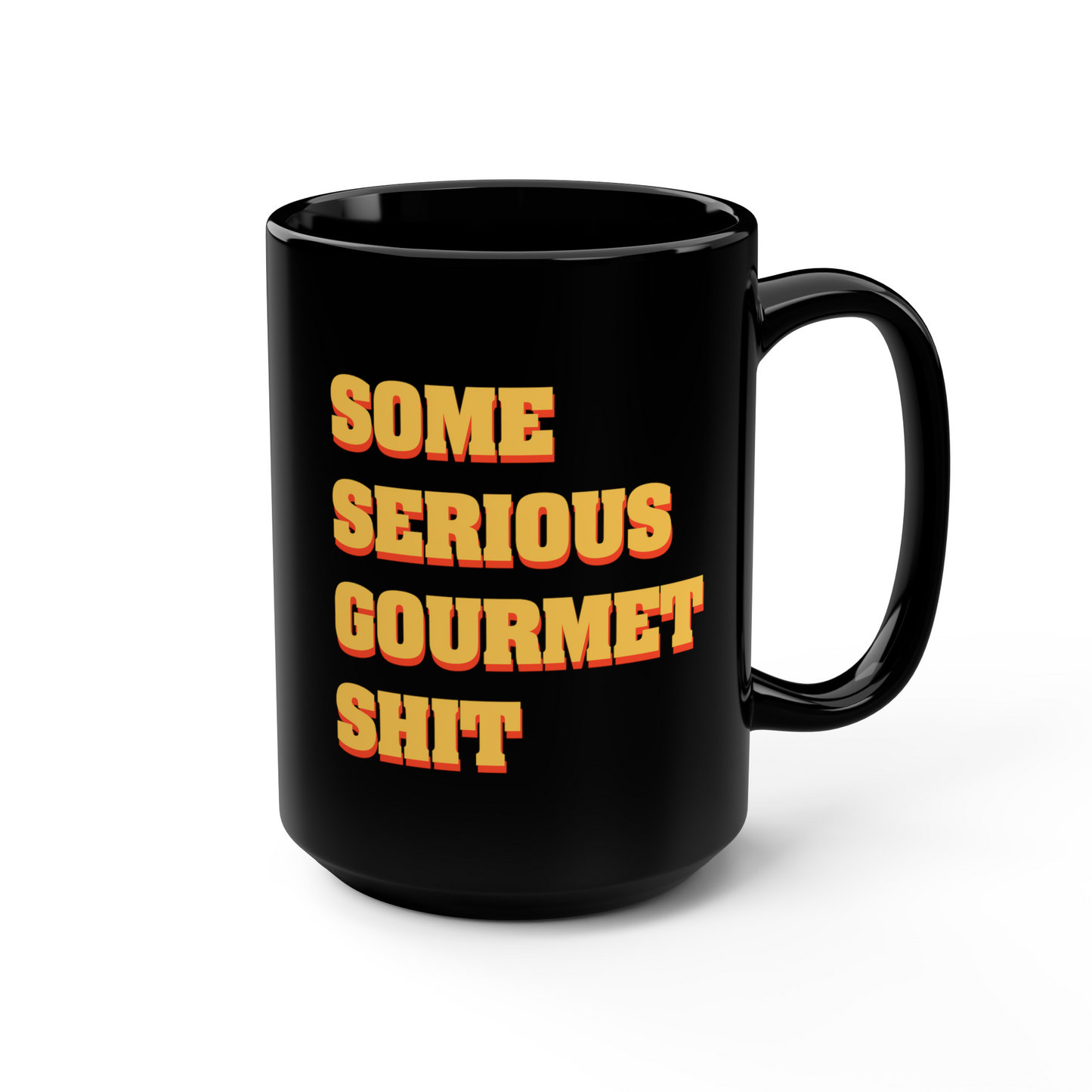 Some Serious Gourmet Shit! Black Glossy Mug Looper Tees