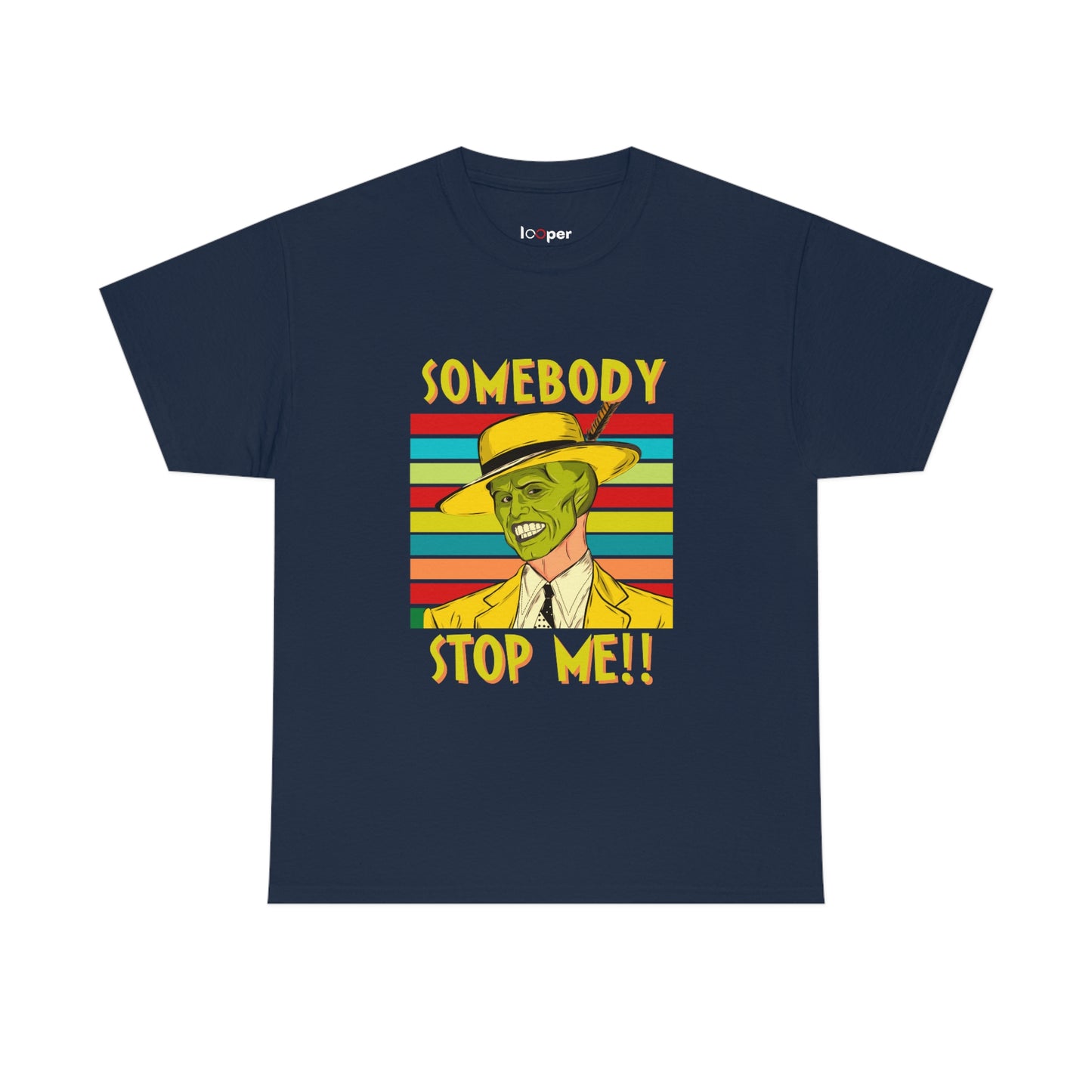 Somebody Stop Me! - The Mask Printed T-Shirt Looper Tees