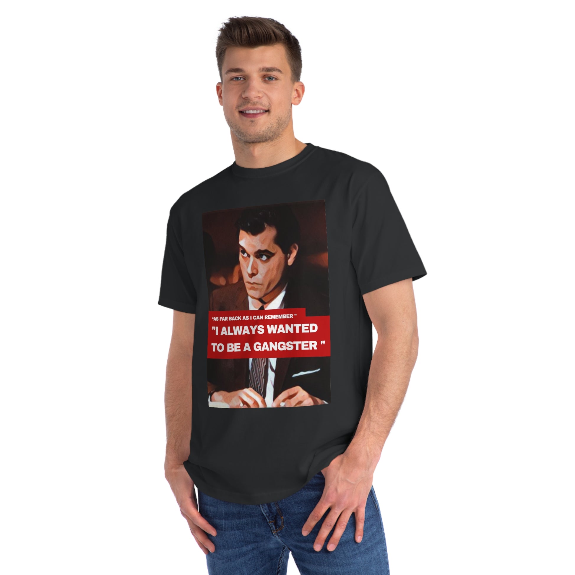 Goodfellas - Always Wanted to be A Gangster Printed T-Shirt Looper Tees